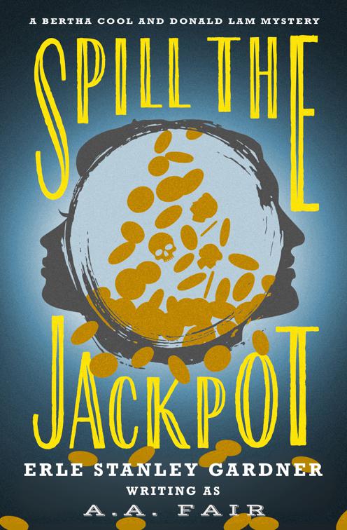 Spill the Jackpot, The Bertha Cool and Donald Lam Mysteries