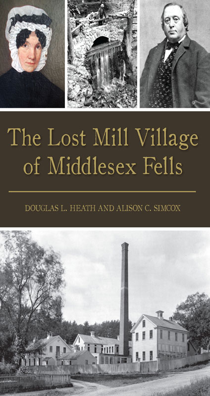 This image is the cover for the book The Lost Mill Village of Middlesex Fells, Brief History