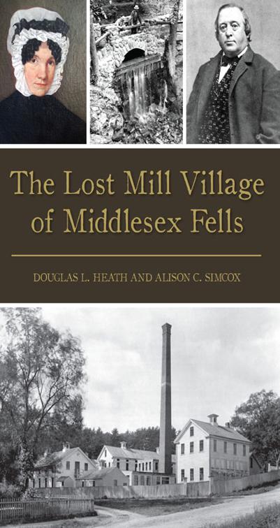 The Lost Mill Village of Middlesex Fells, Brief History