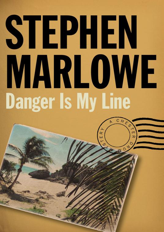 Danger Is My Line, The Chester Drum Mysteries
