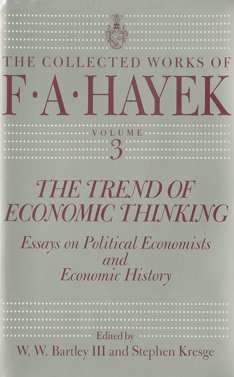 Trend of Economic Thinking, The Collected Works of F. A. Hayek