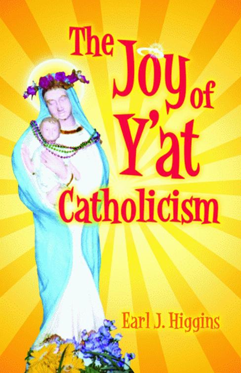 Joy of Y&#x27;at Catholicism
