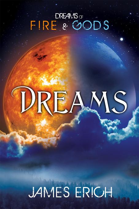Dreams of Fire and Gods: Dreams, Dreams of Fire and Gods