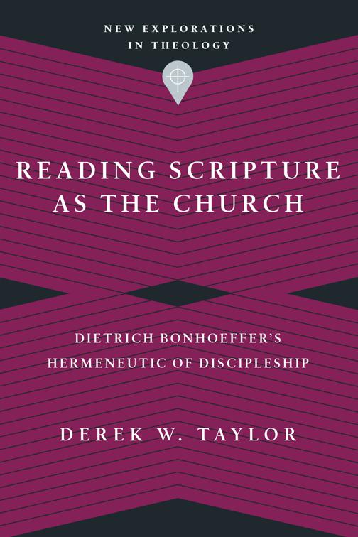 Reading Scripture as the Church, New Explorations in Theology