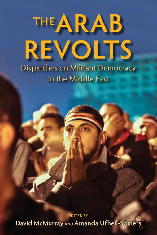 Arab Revolts, Public Cultures of the Middle East and North Africa