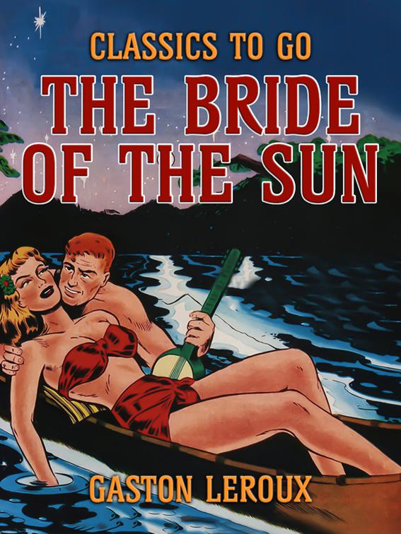 The Bride of the Sun, Classics To Go