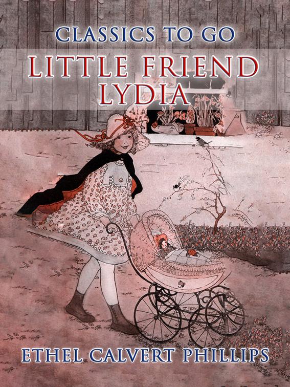 Little Friend Lydia, CLASSICS TO GO