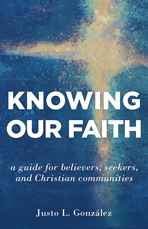 This image is the cover for the book Knowing Our Faith