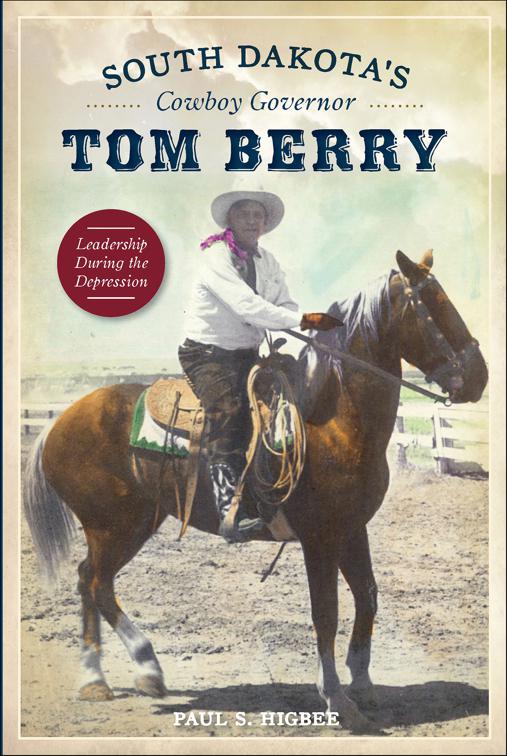 South Dakota&#x27;s Cowboy Governor Tom Berry