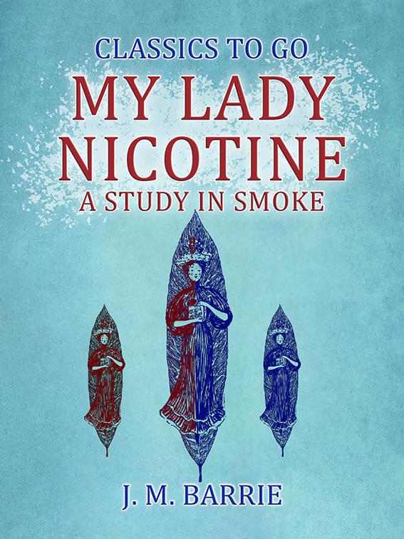My Lady Nicotine A Study in Smoke, Classics To Go