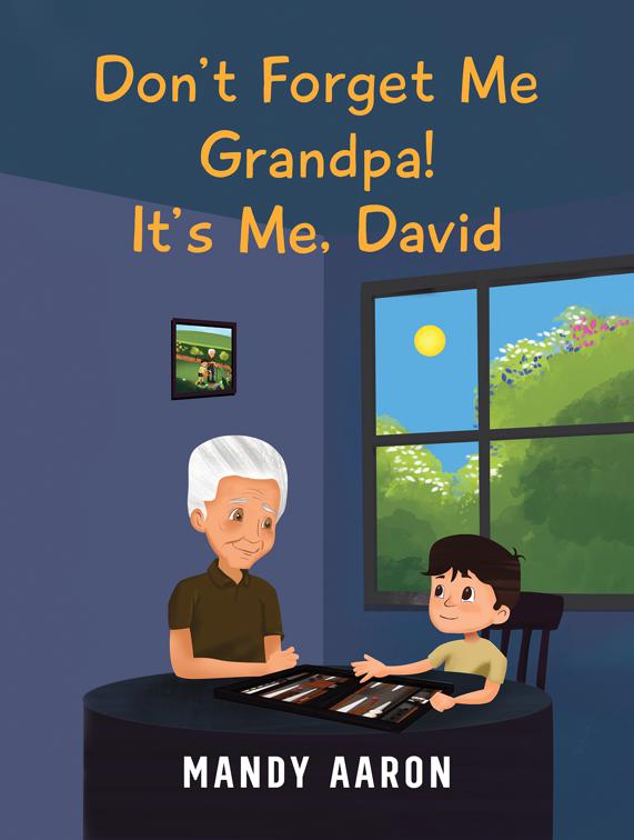 Don&#x27;t Forget Me Grandpa! It&#x27;s Me, David