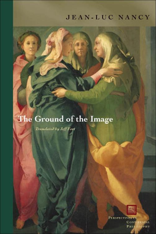 Ground of the Image, Perspectives in Continental Philosophy