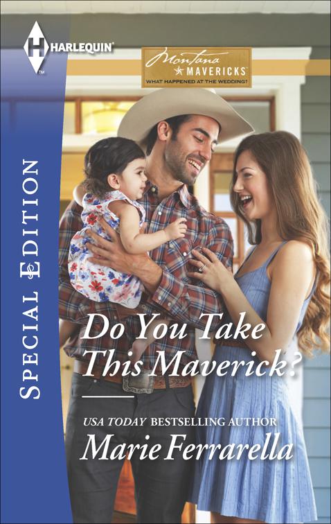 Do You Take This Maverick?, Montana Mavericks: What Happened at the Wedding?