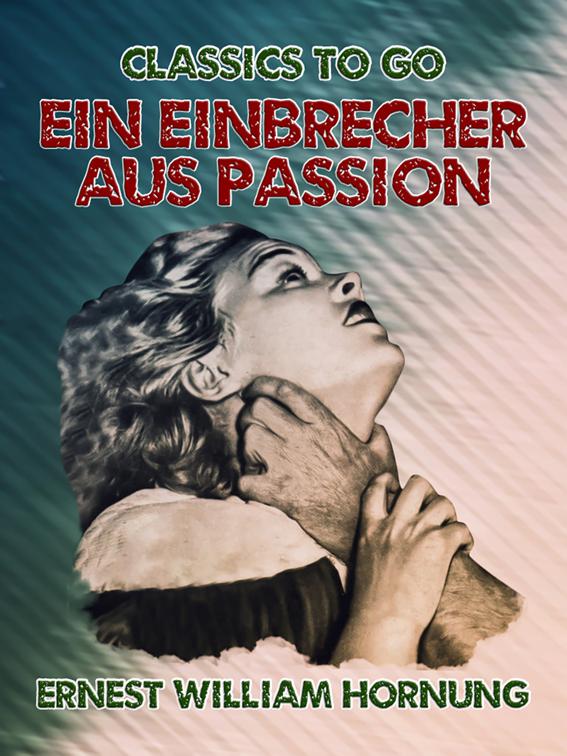 Ein Einbrecher aus Passion, Classics To Go