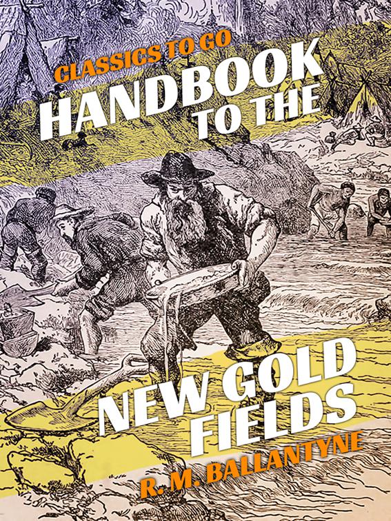 Handbook to the New Gold Fields, Classics To Go