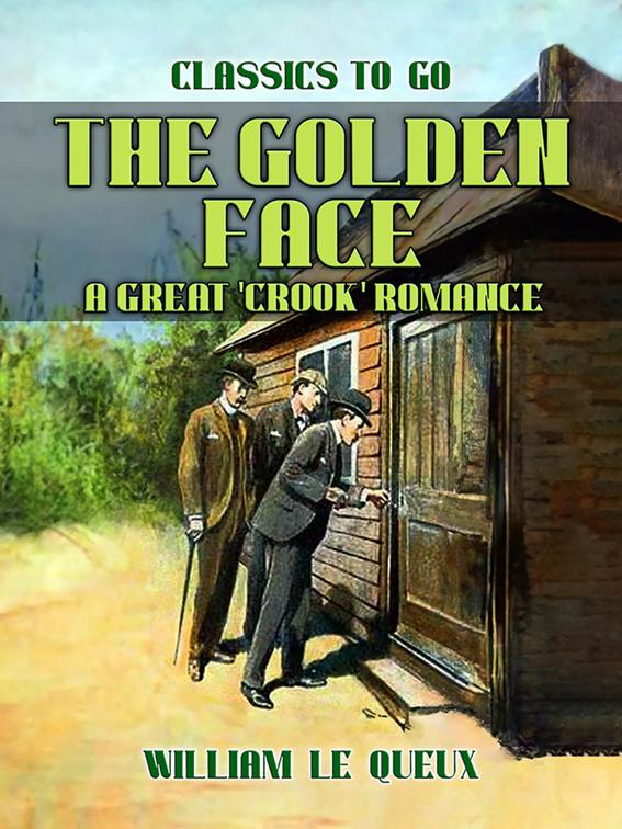The Golden Face: A Great &#x27;Crook&#x27; Romance, Classics To Go