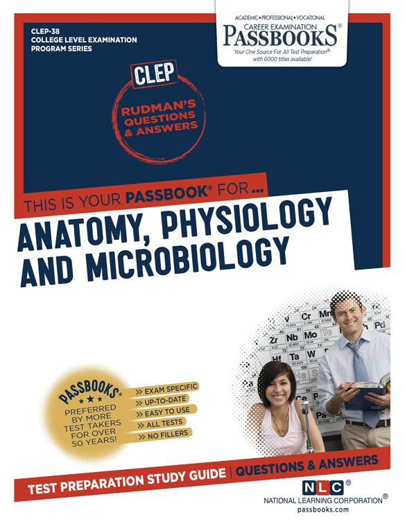 ANATOMY, PHYSIOLOGY, AND MICROBIOLOGY, College Level Examination Program Series (CLEP)