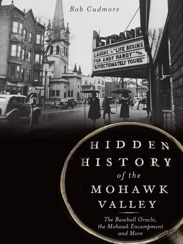 This image is the cover for the book Hidden History of the Mohawk Valley, Hidden History