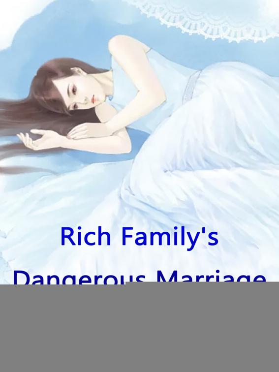 Rich Family&#x27;s Dangerous Marriage, Volume 2