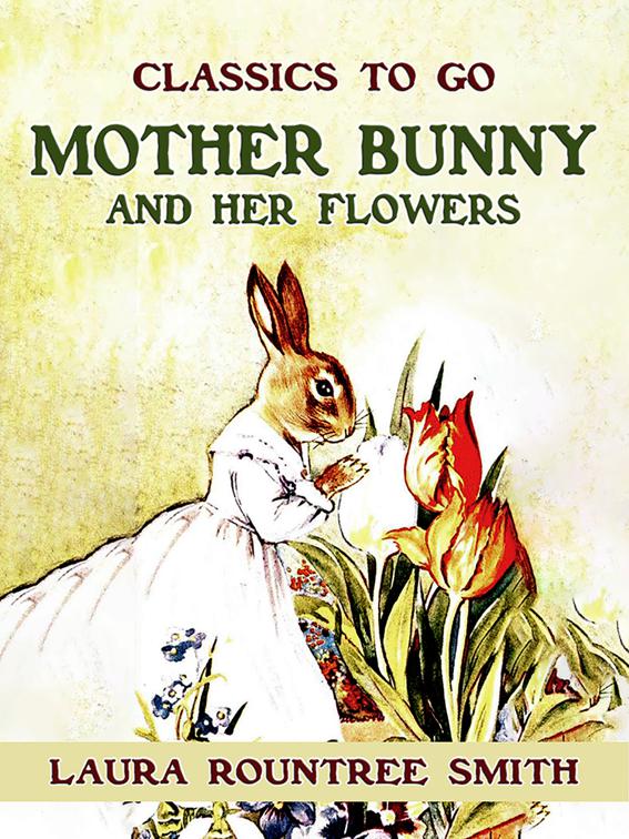 Mother Bunny and Her Flowers, Classics To Go