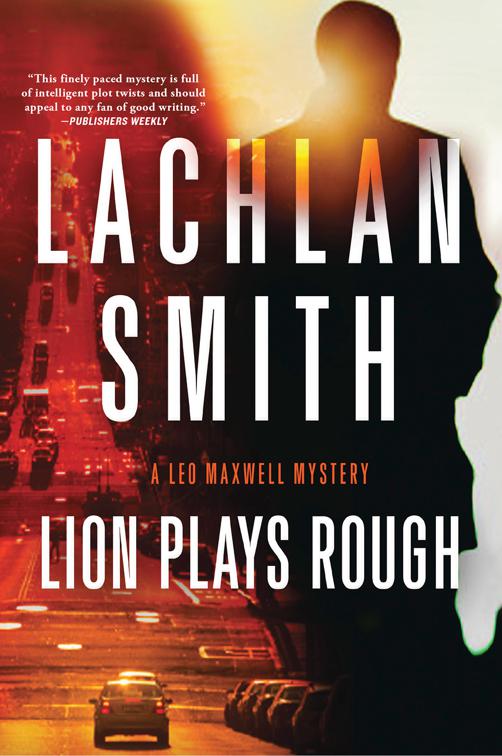 Lion Plays Rough, The Leo Maxwell Mysteries