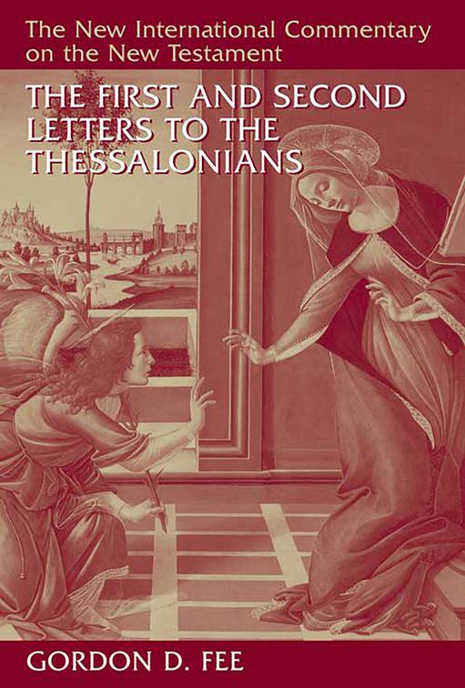 The First and Second Letters to the Thessalonians, New International Commentary on the New Testament (NICNT)