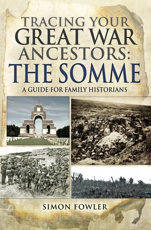 Tracing your Great War Ancestors: The Somme, Tracing Your Ancestors