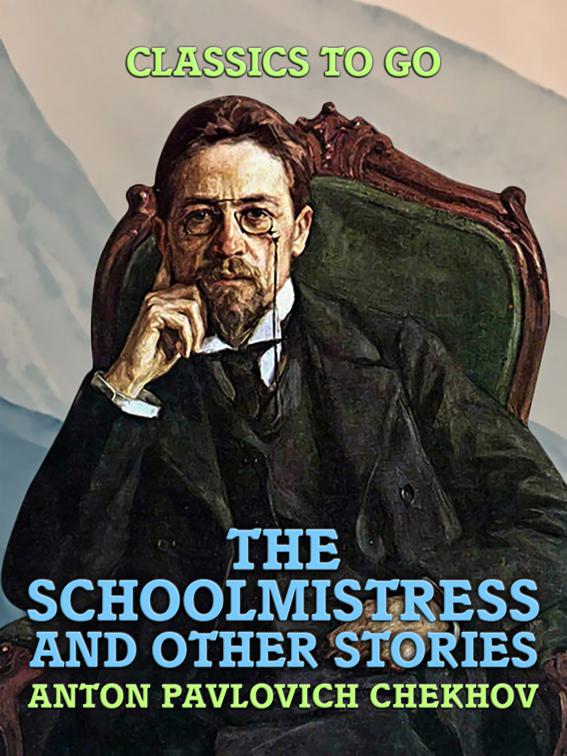 The Schoolmistress, and Other Stories, Classics To Go