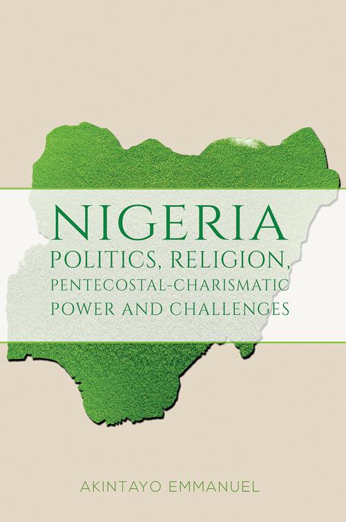 Nigeria &amp;ndash; Politics, Religion, Pentecostal-Charismatic Power and Challenges