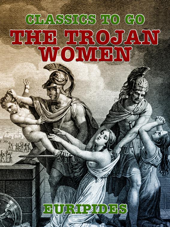 The Trojan Women, Classics To Go