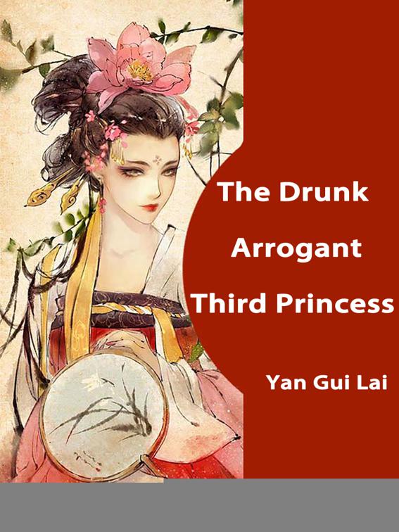 The Drunk Arrogant Third Princess, Volume 1