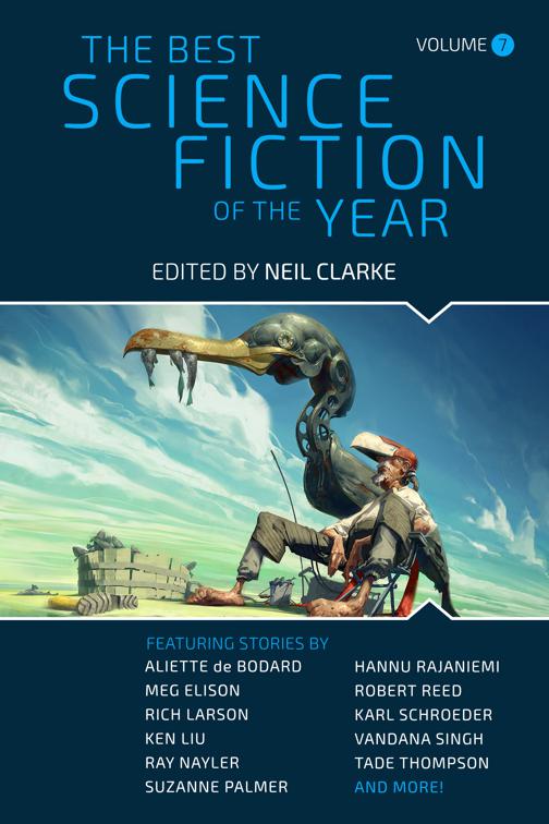 The Best Science Fiction of the Year: Volume 7, The Best Science Fiction of the Year
