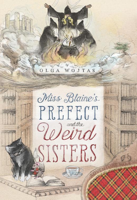 Miss Blaine&#x27;s Prefect and the Weird Sisters, The Prefect&#x27;s Adventures