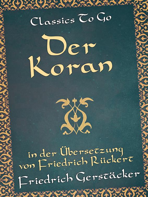 Der Koran in der Übersetzung von Friedrich Rückert, Classics To Go