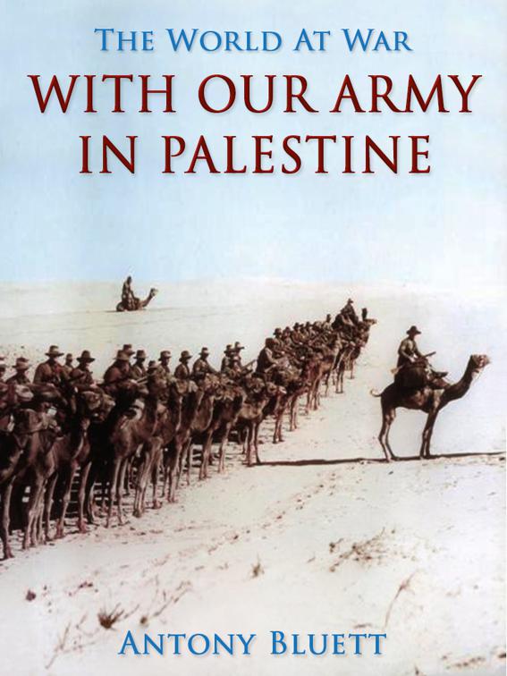 With Our Army in Palestine, The World At War