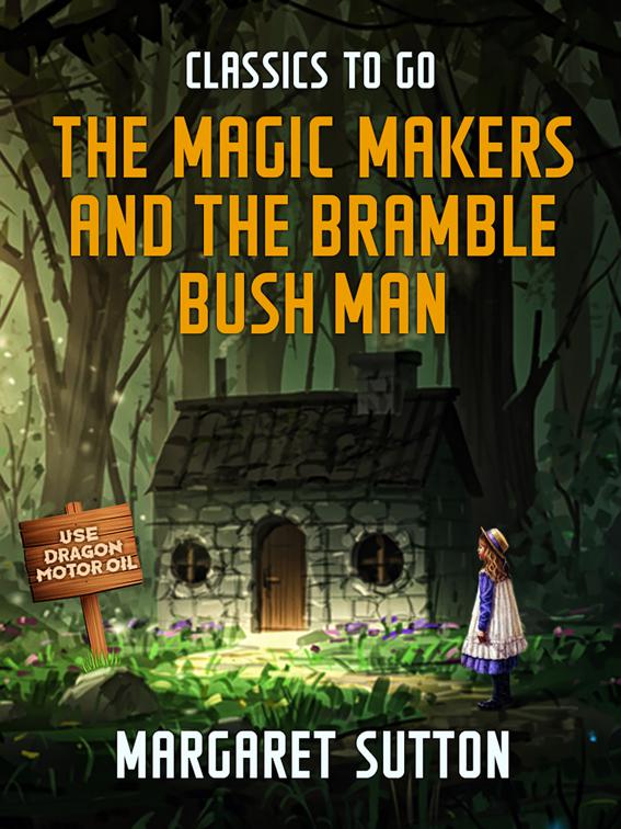 The Magic Makers and the Bramble Bush Man, Classics To Go