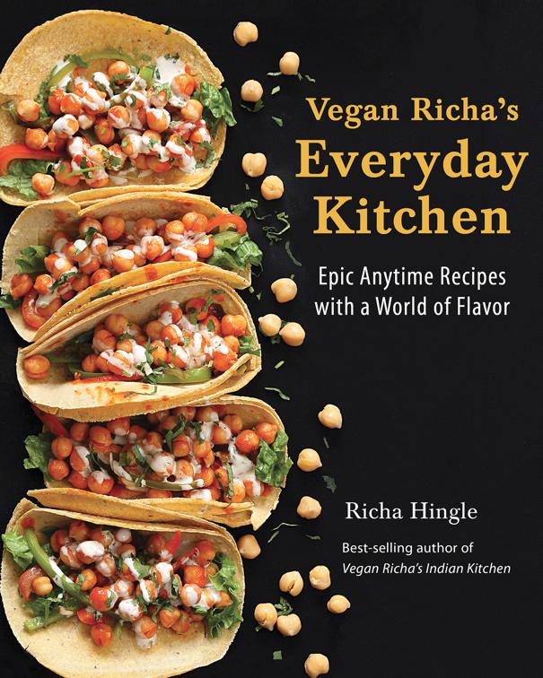 Vegan Richa&#x27;s Everyday Kitchen