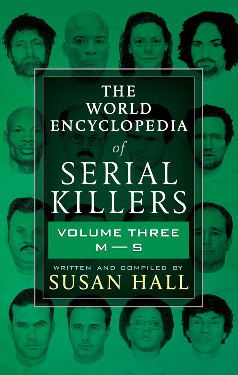 World Encyclopedia of Serial Killers: Volume Three, M–S, The World Encyclopedia of Serial Killers