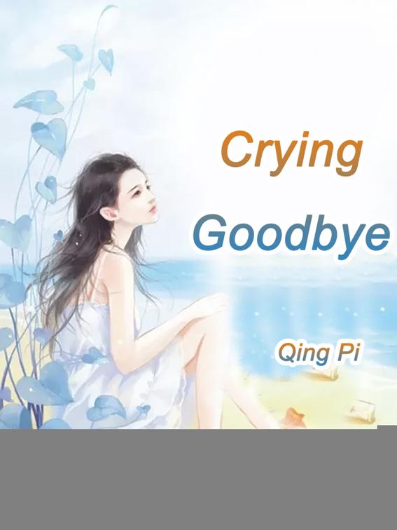This image is the cover for the book Crying Goodbye, Volume 1