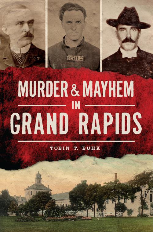 Murder &amp; Mayhem in Grand Rapids, Murder &amp; Mayhem