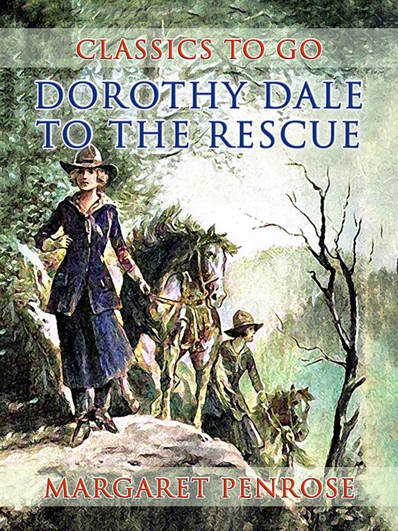 Dorothy Dale To The Rescue, CLASSICS TO GO