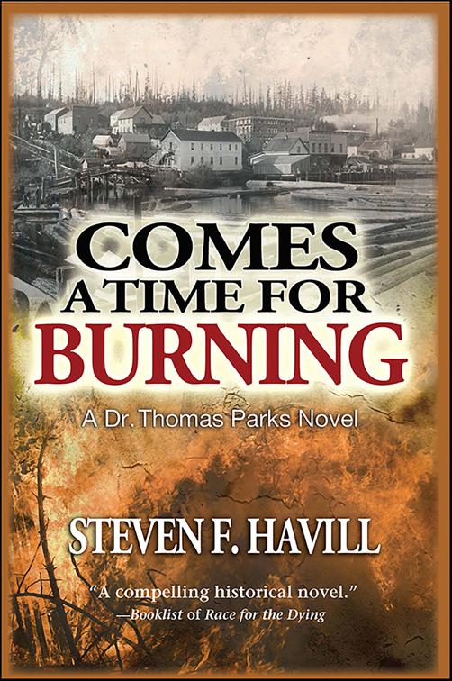 Comes a Time for Burning, Dr. Thomas Parks Series