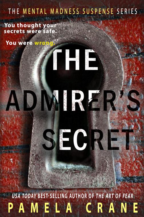 The Admirer&#x27;s Secret, The Mental Madness Suspense Series