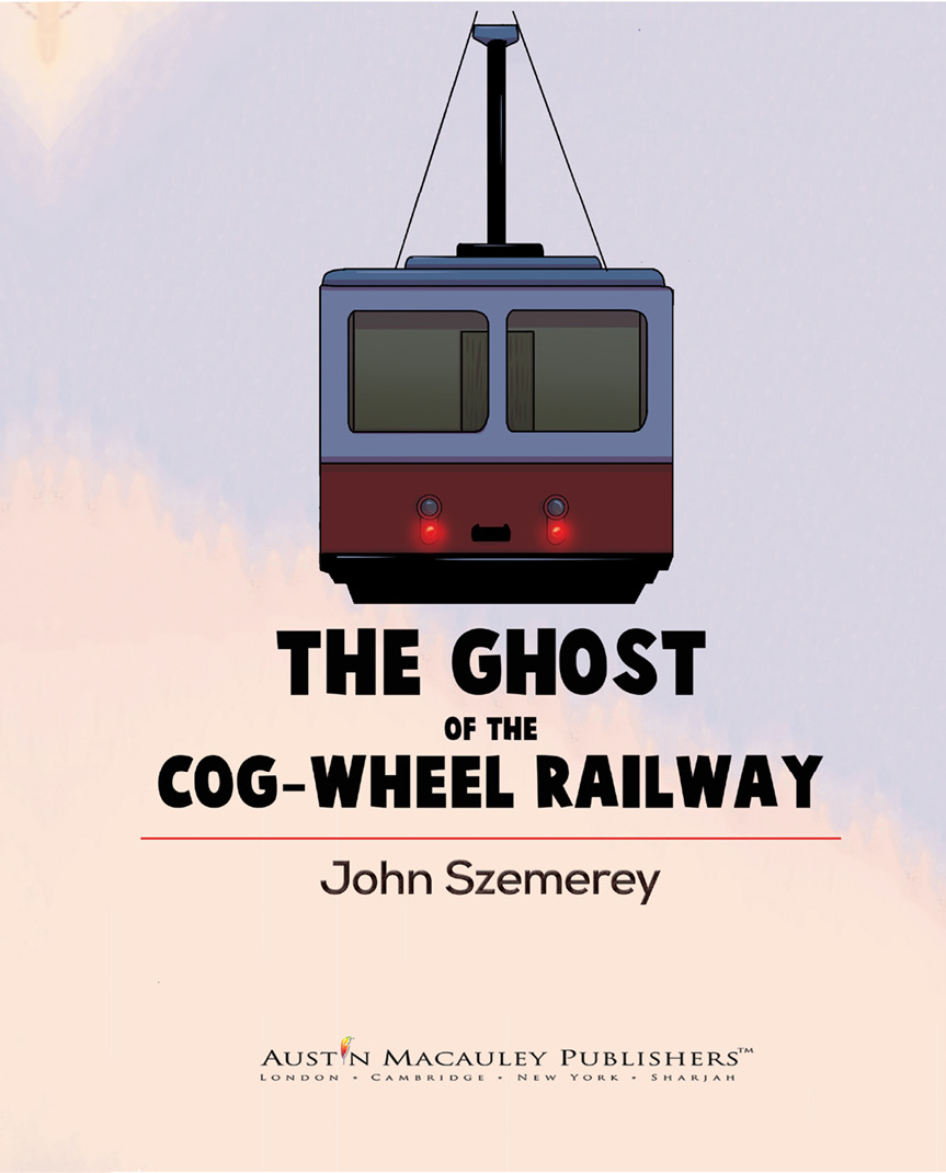 This image is the cover for the book The Ghost of the Cog-Wheel Railway