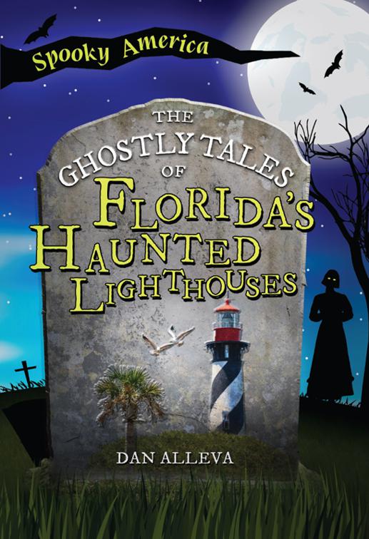 The Ghostly Tales of Florida&#x27;s Haunted Lighthouses, Spooky America