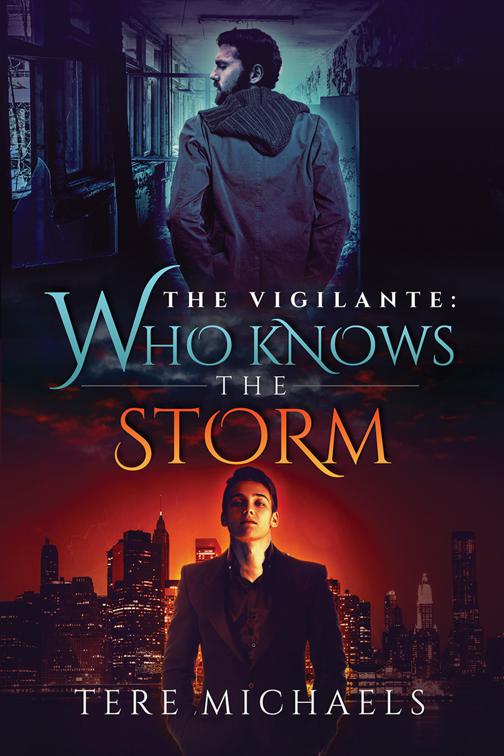Who Knows the Storm, The Vigilante
