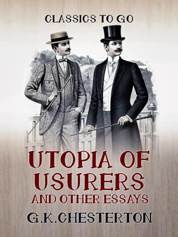 Utopia of Usurers and Other Essays, Classics To Go