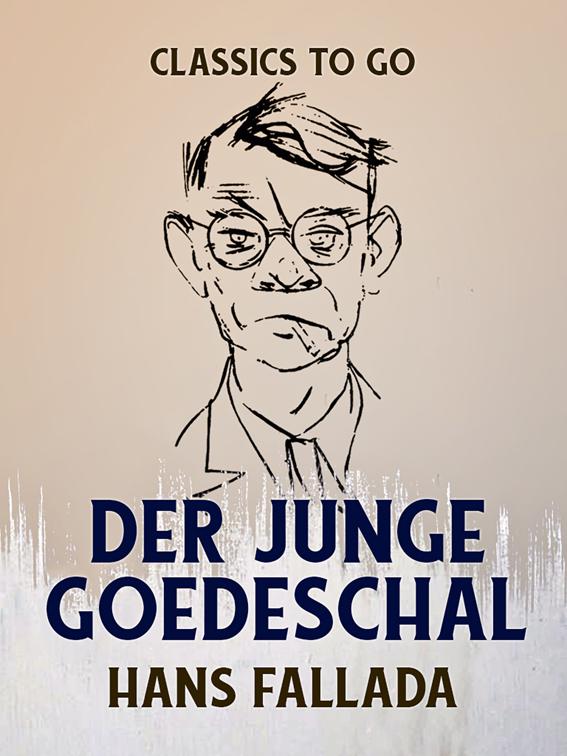 Der junge Goedeschal, Classics To Go