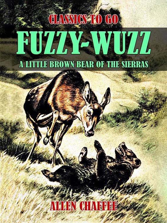 Fuzzy-Wuzz, A Little Brown Bear of the Sierras, Classics To Go