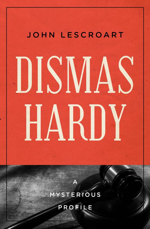 Dismas Hardy, Mysterious Profiles